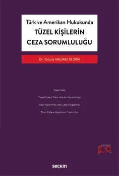 Türk ve Amerikan Hukukunda Tüzel Kişilerin Ceza Sorumluluğu