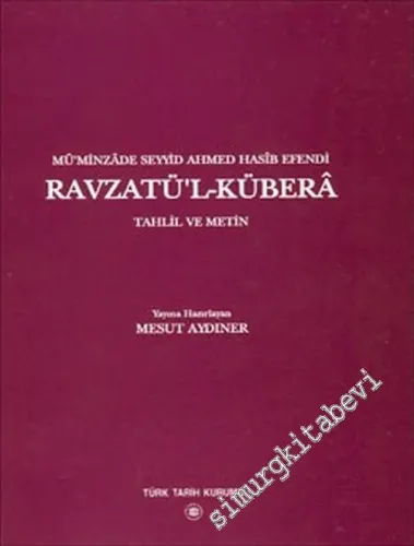 Ravzatül - Kübera: Tahlil ve Metin -        2003