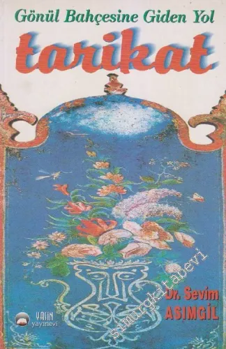 Gönül Bahçesine Giden Yol Tarikat -        1998