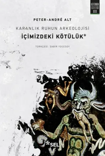 Karanlık Ruhun Arkeolojisi : İçimizdeki Kötülük