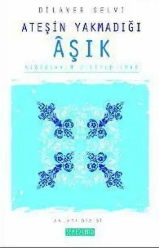 Ateşin Yakmadığı Aşık