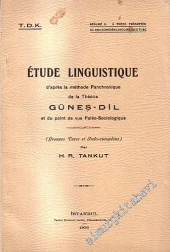 Etude Linguistique D'Apres la Methode Panchronigue de la Theorie Güneş - Dil  -        1936