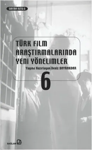 Türk Film Araştırmalarında Yeni Yönelimler 6; Sinema ve Seyir