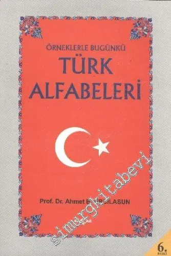Örneklerle Bugünkü Türk Alfabeleri -         2005