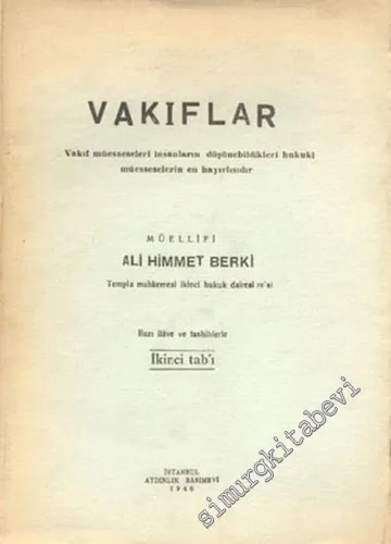 Vakıflar: Vakıf Müesseseleri İnsanların Düşünebildikleri Hukuki Müesseselerin En Hayırlısıdır -        1946