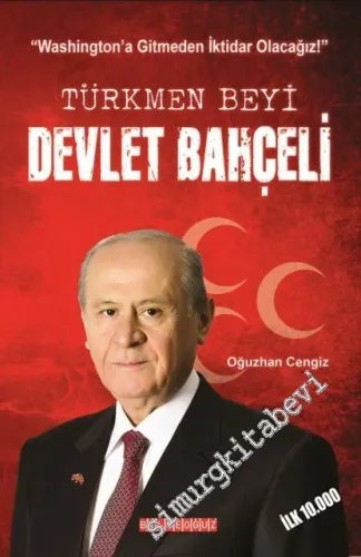 Türkmen Beyi Devlet Bahçeli: “Washington'a Gitmeden İktidar Olacağız” -        2014