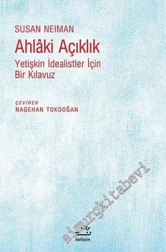 Ahlaki Açıklık: Yetişkin İdealistler İçin Bir Kılavuz -         2016