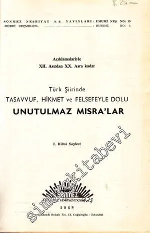 Açıklamalariyle 12. Asırdan 20. Asra Kadar Türk Şiirinde Tasavvuf, Hikmet ve Felsefeyle Dolu Unutulmaz Mısra'lar -