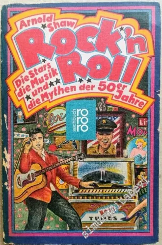 Rock 'N' Roll : Die Stars Die Musik Und Die Mythen Der 50er Jahre -        1978