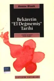 Bekaretin El Değmemiş Tarihi