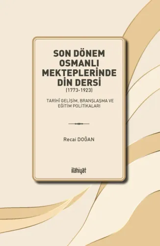 Son Dönem Osmanlı Mekteplerinde Din Dersi (1773-1923)