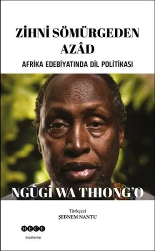 Zihni Sömürgeden Azad; Afrika Edebiyatında Dil Politikası