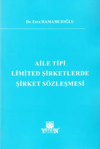 Aile Tipi Limited Şirketlerde Şirket Sözleşmesi