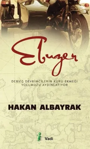 Ebûzer; Derviş Devrimcilerin Kuru Ekmeği Yolumuzu Aydınlatıyor