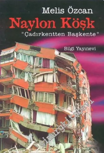 Naylon Köşk: Çadırkentten Başkente -        2001