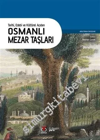Tarihi Edebi ve Kültürel Açıdan Osmanlı Mezar Taşları -         2020