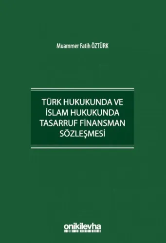 Türk Hukukunda ve İslam Hukukunda Tasarruf Finansman Sözleşmesi