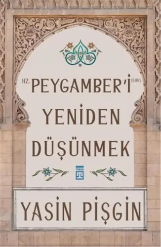 Hz. Peygamber'i Yeniden Düşünmek