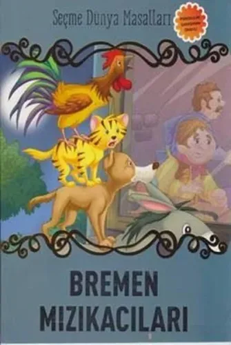 Bremen Mızıkacıları - Seçme Dünya Masalları