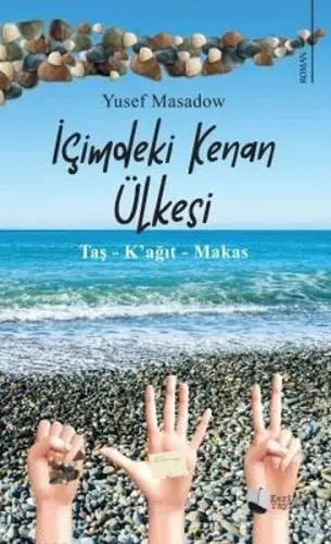 İçimdeki Kenan Ülkesi;Taş - K’ağıt - Makas