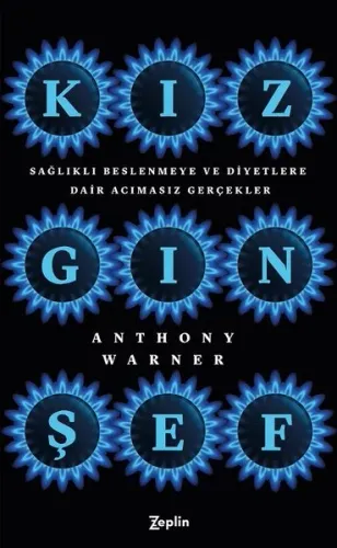 Kızgın Şef; Sağlıklı Beslenmeye ve Diyetlere Dair Acımasız Gerçekler