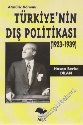Türkiye'nin Dış Politikası: Atatürk Dönemi (1923-1939)  -        1998