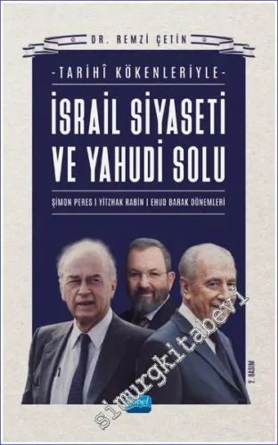 İsrail Siyaseti ve Yahudi Solunun Tarihî Kökenleri : Şimon Peres - Yitzhak Rabin - Ehud Barak Dönemleri -         2022