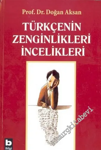 Türkçenin Zenginlikleri İncelikleri -         2006
