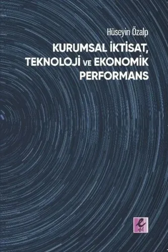Kurumsal İktisat Teknoloji ve Ekonomik Performans | Kitap Ambarı