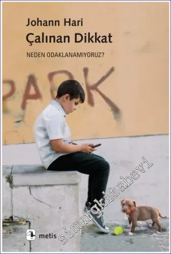 Çalınan Dikkat - Neden Odaklanamıyoruz -         2023