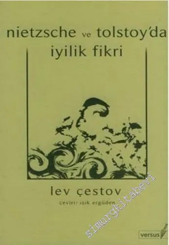 Nietzsche ve Tolstoy'da İyilik Fikri -