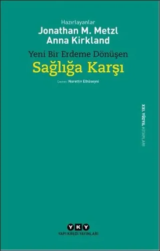Yeni Bir Erdeme Dönüşen Sağlığa Karşı