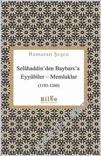 Selahaddin'den Baybars'a Eyyubiler - Memluklar (1193-1260) -