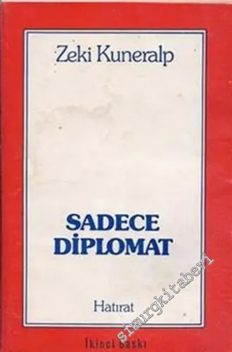 Sadece Diplomat: Anılar, Belgeler -        1981