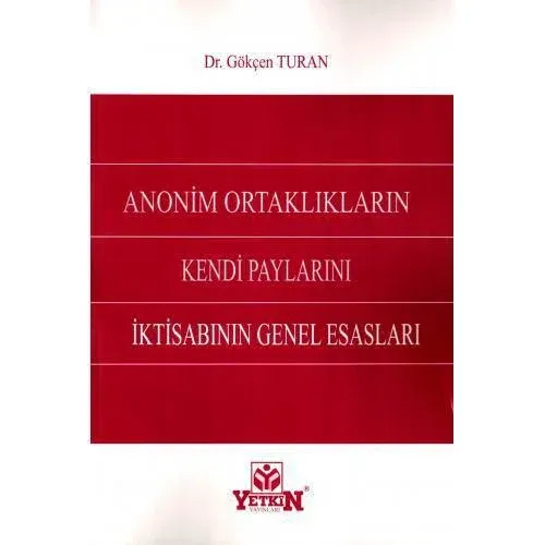 Anonim Ortaklıkların Kendi Paylarını İktisabının Genel Esasları