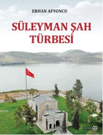 Süleyman Şah Türbesi Erhan Afyoncu