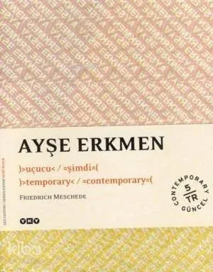 Ayşe Erkmen;)>uçucu< / =şimdi=(