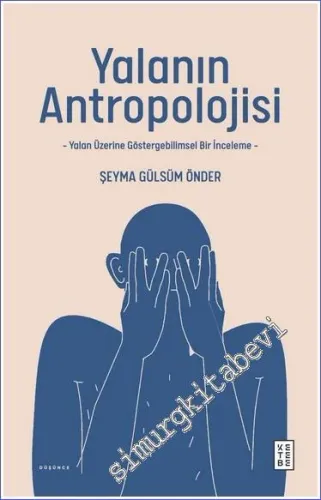 Yalanın Antropolojisi Yalan Üzerine Göstergebilimsel Bir İnceleme -         2023