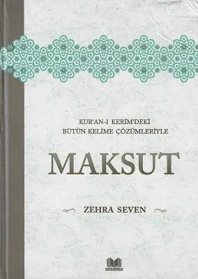 Kuranı Kerimdeki Bütün Kelime Çözümleriyle MAKSUT