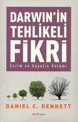 Darwin'in Tehlikeli Fikri - Evrim ve Hayatın Anlamı