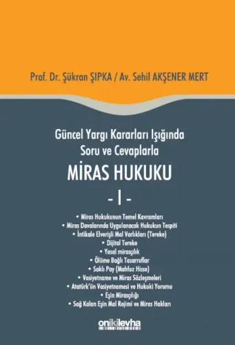 Güncel Yargı Kararları Işığında Soru ve Cevaplarla Miras Hukuku - I