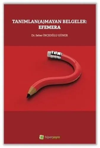 Tanımlan(a)mayan Belgeler: Efemera