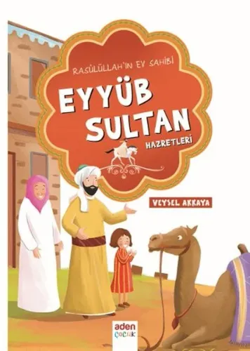 Eyyüb Sultan Hazretleri; Rasulullah'ın Ev Sahibi