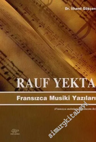 Rauf Yekta : Fransızca Musiki Yazıları -        2015