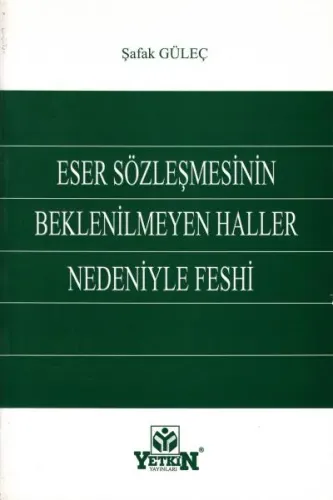 Eser Sözleşmesinin Beklenilmeyen Haller Nedeniyle Feshi
