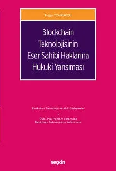 Blockchain Teknolojisinin Eser Sahibi Haklarına Hukuki Yansıması