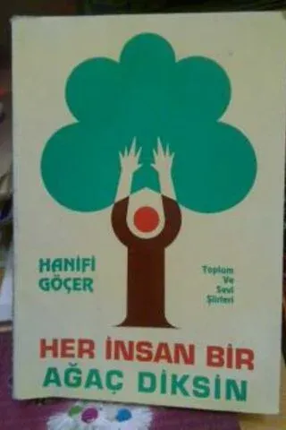 Her İnsan Bir Ağaç Diksin