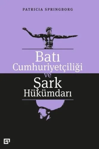 Batı Cumhuriyetçiliği ve Şark Hükümdarı