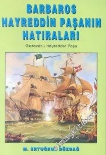 Barbaros Hayreddin Paşanın Hatıraları Gazavat-ı Hayreddin Paşa -        1995