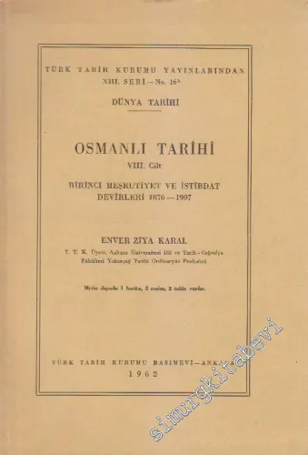 Osmanlı Tarihi 8. Cilt: Birinci Meşrutiyet ve İstibdat Devirleri 1876 - 1907 -        1962